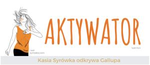 Aktywator (Activator) – Kasia Syrówka odkrywa talenty Gallupa