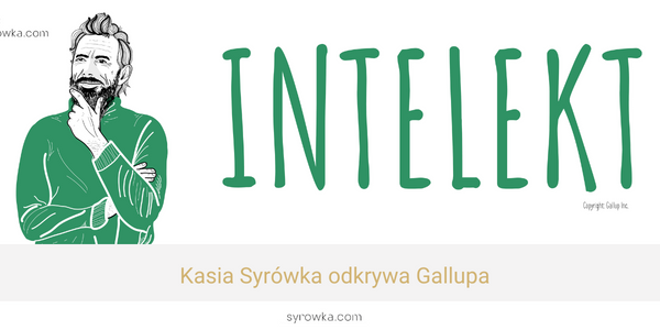 Intelekt (Intellection) – Kasia Syrówka odkrywa Gallupa