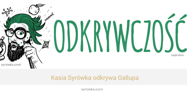 Odkrywczość (Ideation) – Kasia Syrówka odkrywa Gallupa