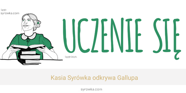 Uczenie się (Learner) – Kasia Syrówka odkrywa Gallupa